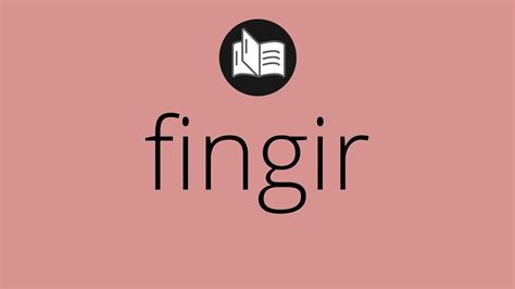 fingir ou finjir|FINGIR 